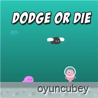 Dodge or Die