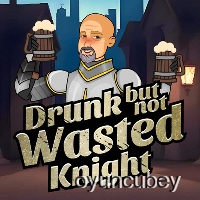 Drunk But Not Wasted Knight