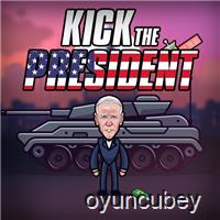 Kick the President