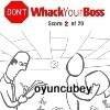 Don't Whack Your Boss 20